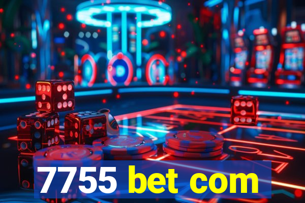 7755 bet com